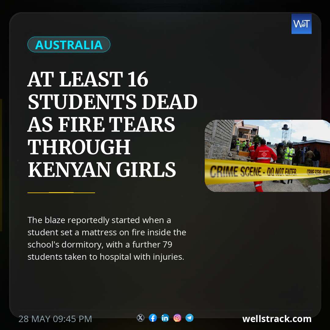 At least 16 students dead as fire tears through Kenyan girls school — WellsTrack
