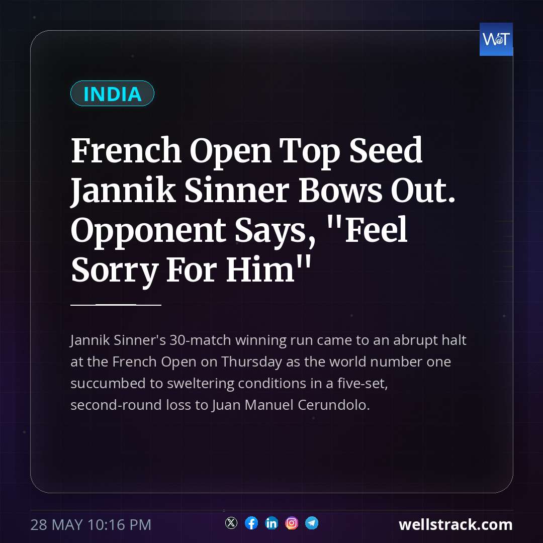French Open Top Seed Jannik Sinner Bows Out. Opponent Says, "Feel Sorry For Him" — WellsTrack