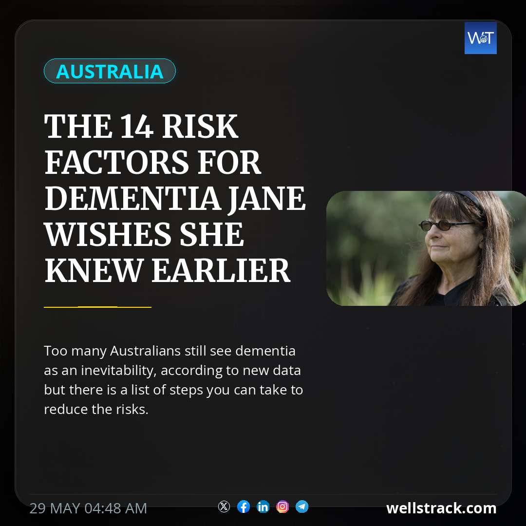 The 14 risk factors for dementia Jane wishes she knew earlier — WellsTrack