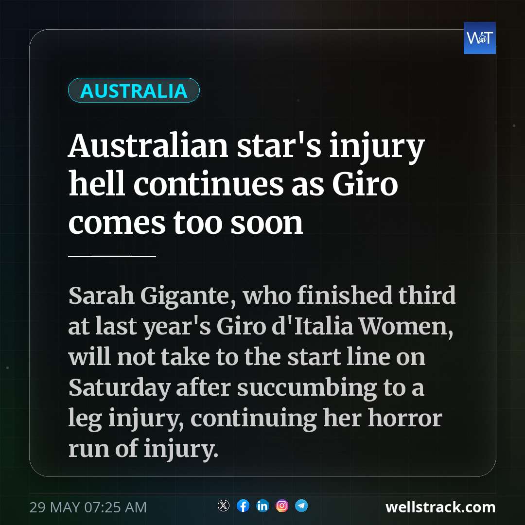 Australian star's injury hell continues as Giro comes too soon — WellsTrack