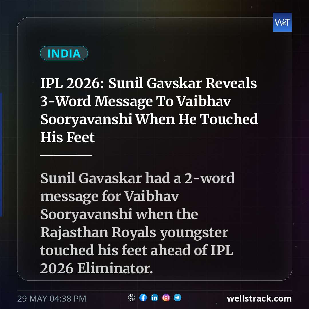 IPL 2026: Sunil Gavskar Reveals 3-Word Message To Vaibhav Sooryavanshi When He Touched His Feet — WellsTrack