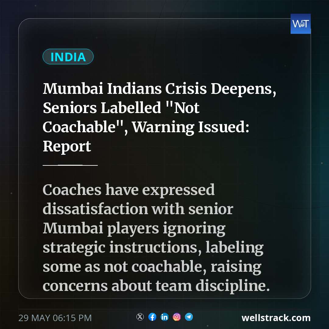 Mumbai Indians Crisis Deepens, Seniors Labelled "Not Coachable", Warning Issued: Report — WellsTrack