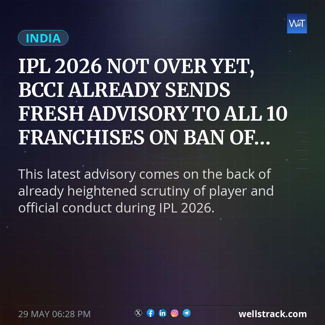 IPL 2026 not over yet, BCCI already sends fresh advisory to all 10 franchises on ban of... — WellsTrack
