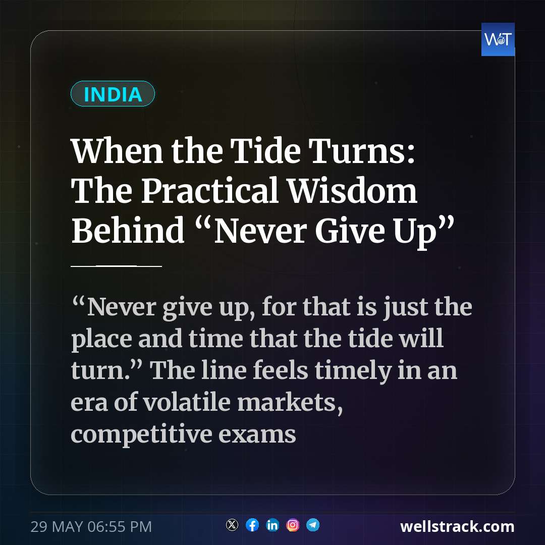 When the Tide Turns: The Practical Wisdom Behind “Never Give Up” — WellsTrack