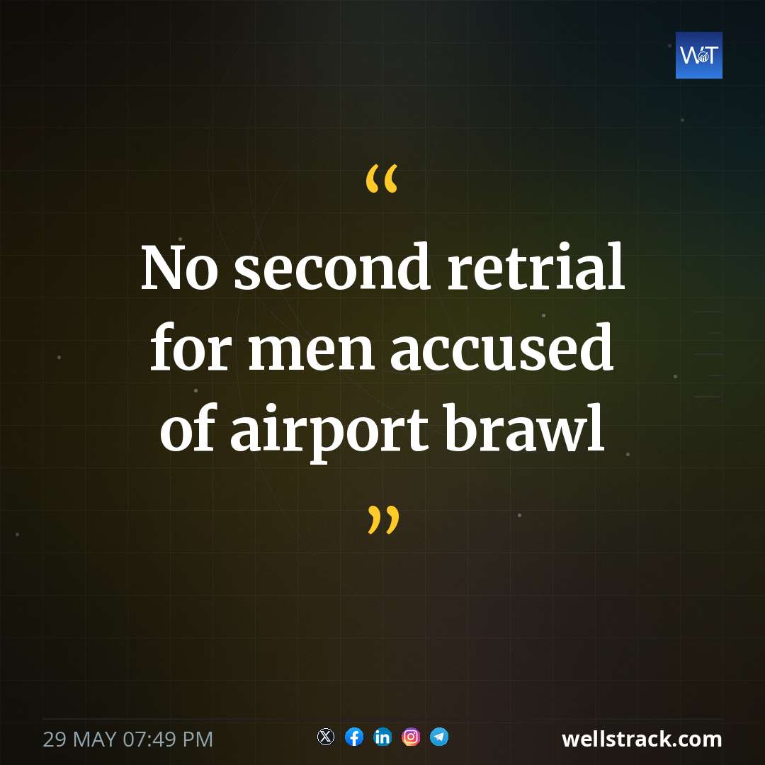 No second retrial for men accused of airport brawl — WellsTrack