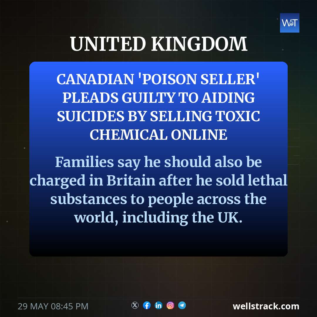 Canadian 'poison seller' pleads guilty to aiding suicides by selling toxic chemical online — WellsTrack