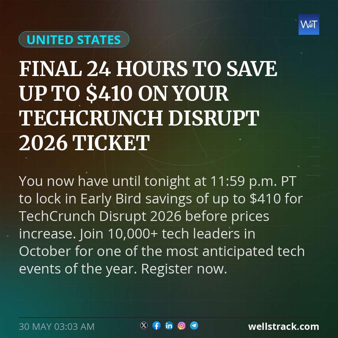 Final 24 hours to save up to $410 on your TechCrunch Disrupt 2026 ticket — WellsTrack