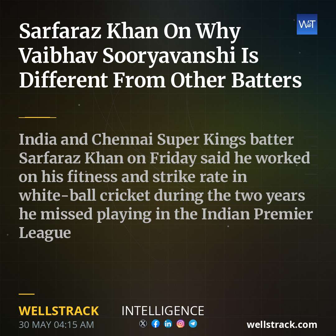 Sarfaraz Khan On Why Vaibhav Sooryavanshi Is Different From Other Batters — WellsTrack