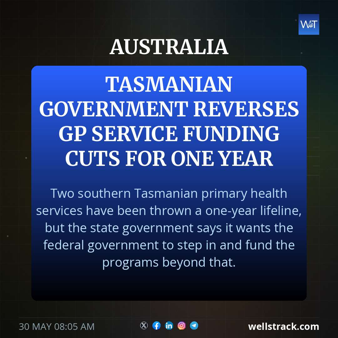 Tasmanian government reverses GP service funding cuts for one year — WellsTrack