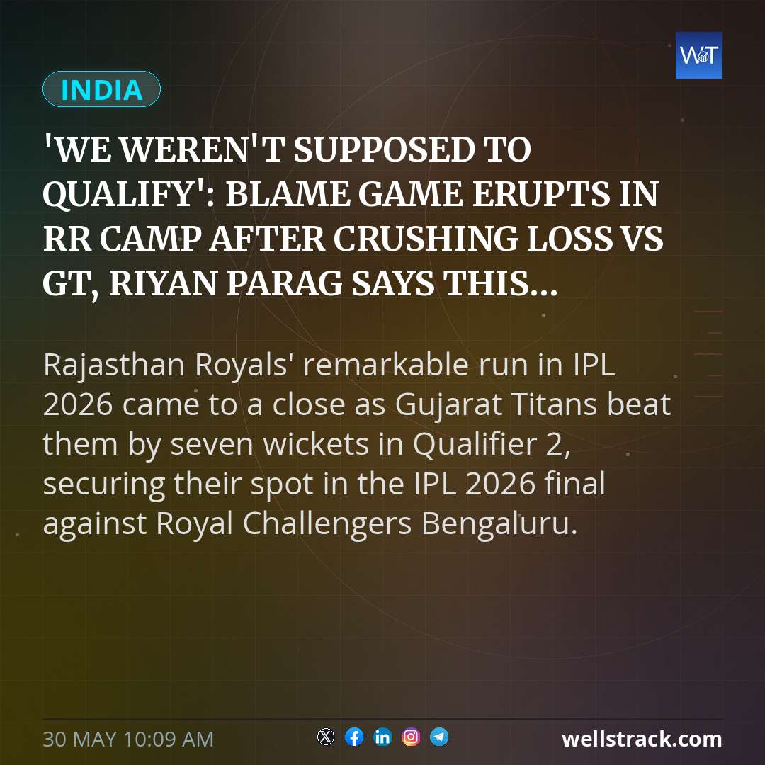 'We weren't supposed to qualify': Blame game erupts in RR camp after crushing loss vs GT, Riyan Parag says this... — WellsTrack