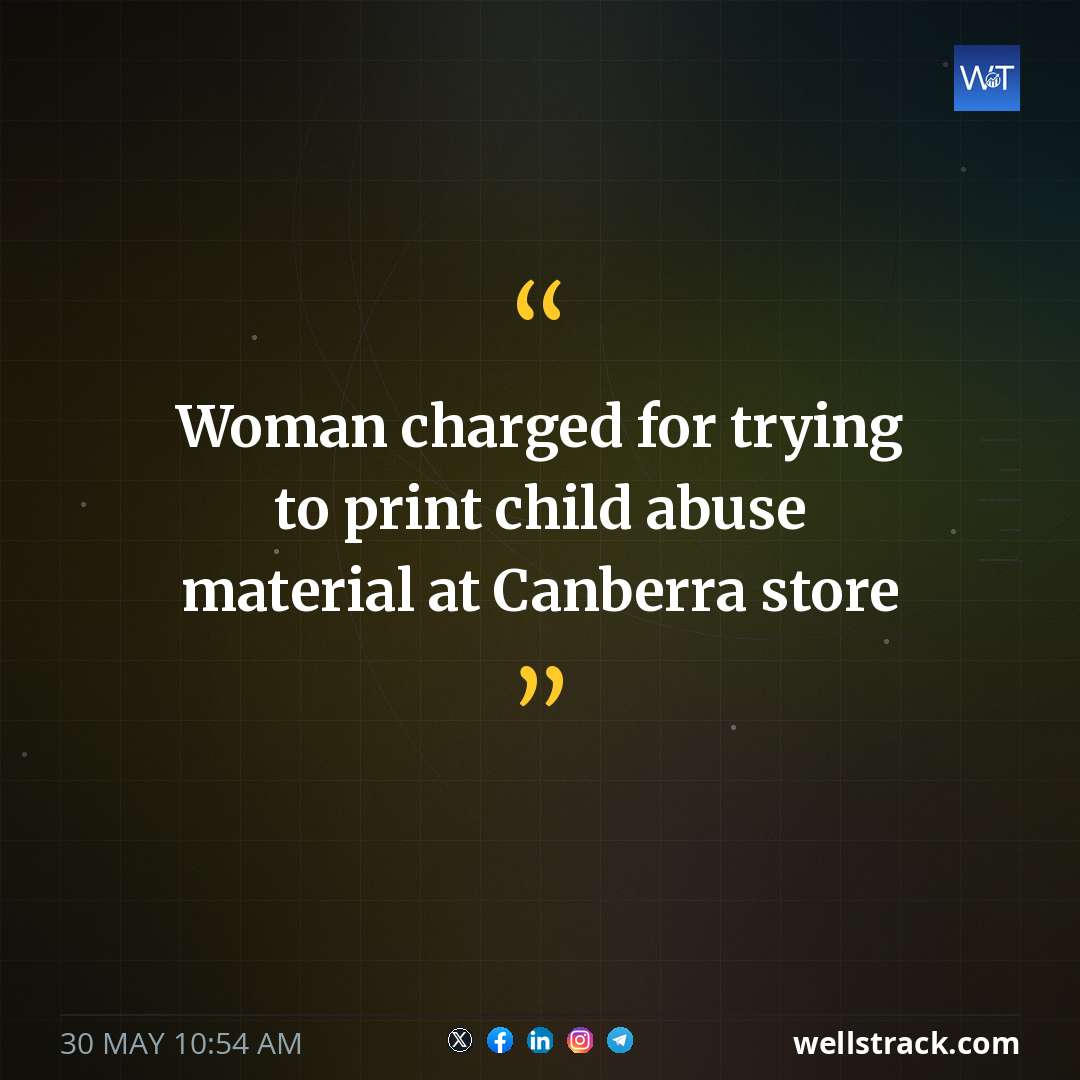 Woman charged for trying to print child abuse material at Canberra store — WellsTrack