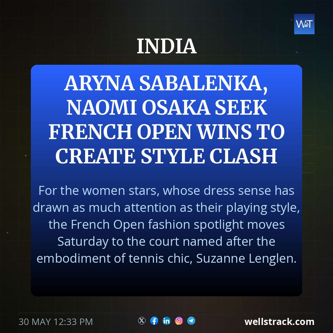 Aryna Sabalenka, Naomi Osaka Seek French Open Wins To Create Style Clash — WellsTrack