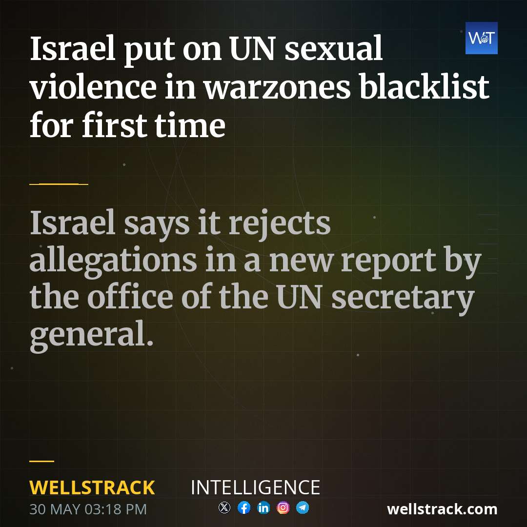 Israel put on UN sexual violence in warzones blacklist for first time — WellsTrack