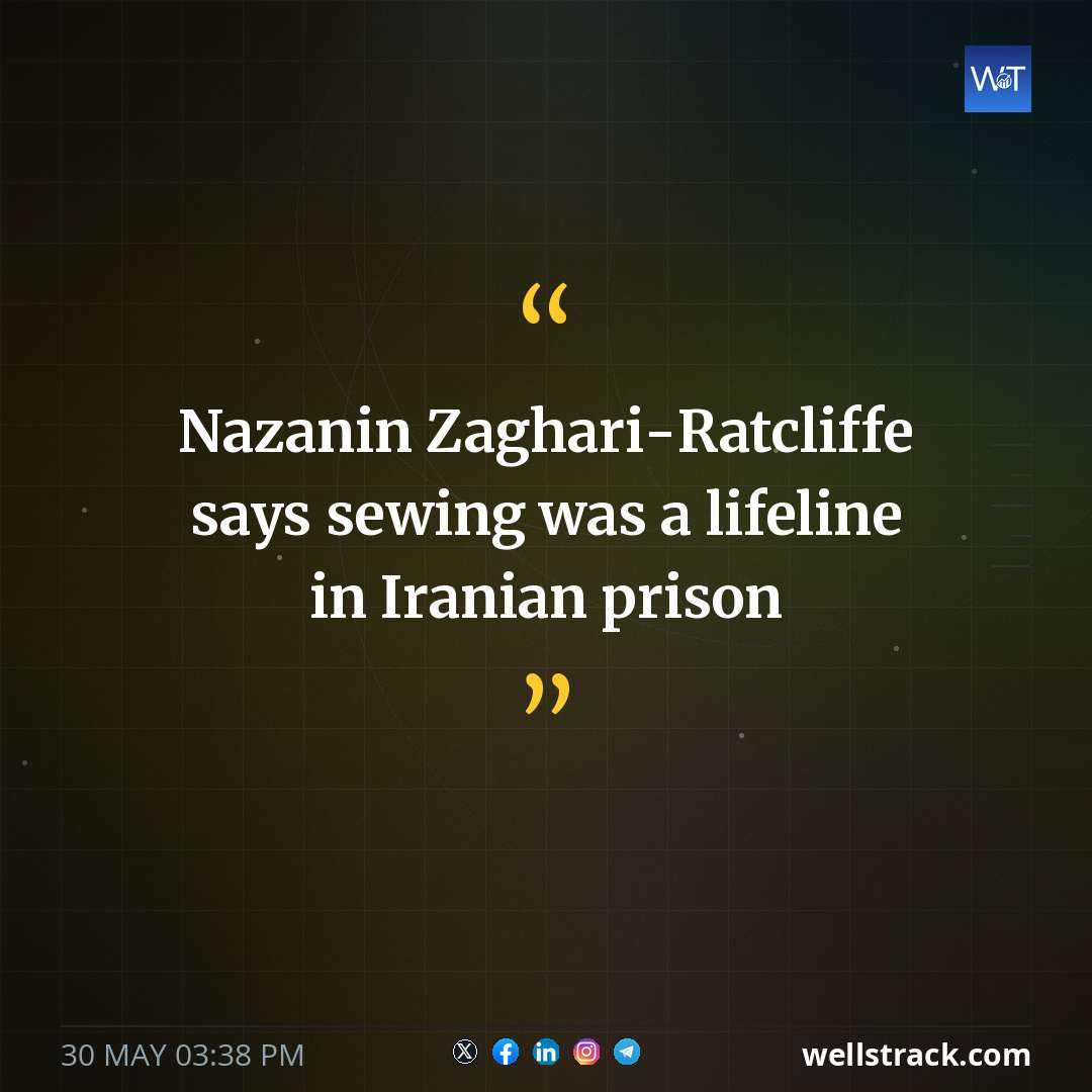 Nazanin Zaghari-Ratcliffe says sewing was a lifeline in Iranian prison — WellsTrack