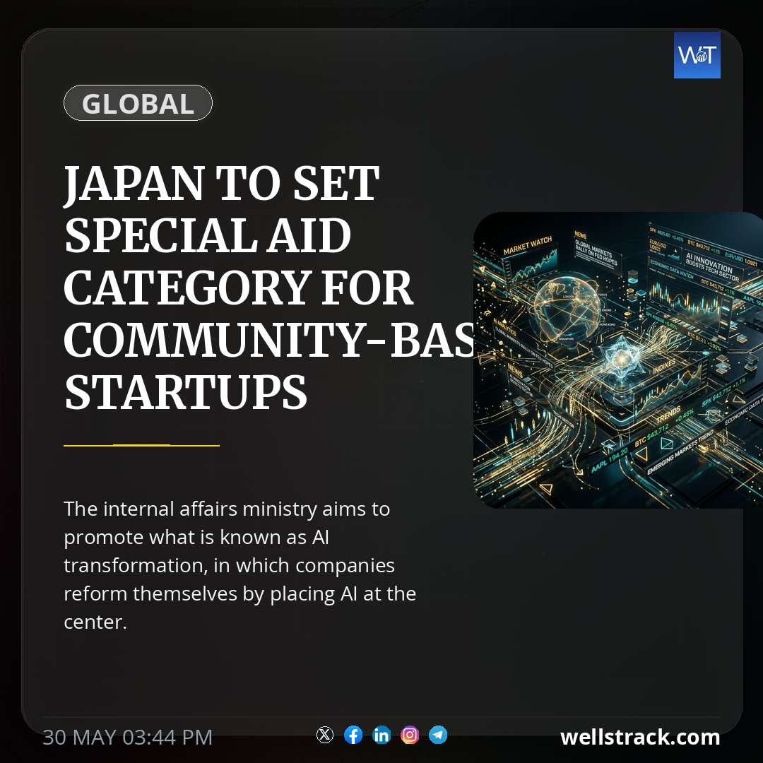 Japan to set special aid category for community-based startups — WellsTrack