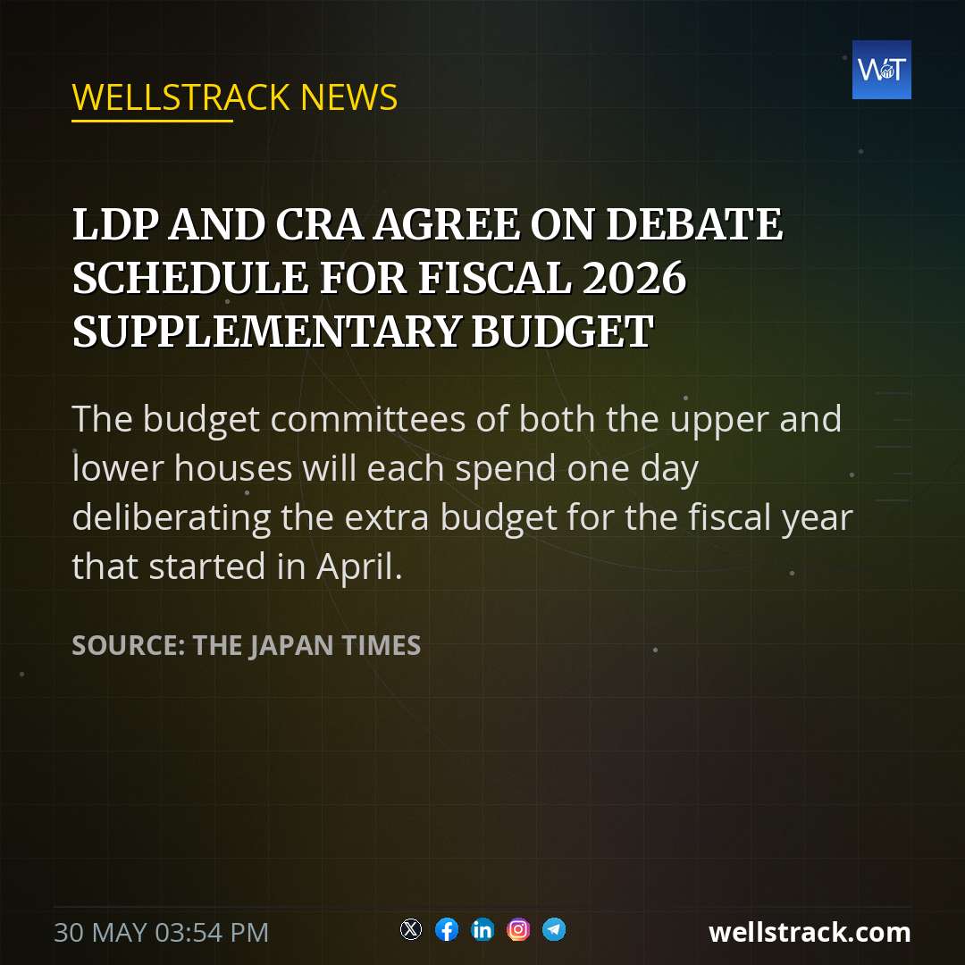 LDP and CRA agree on debate schedule for fiscal 2026 supplementary budget — WellsTrack