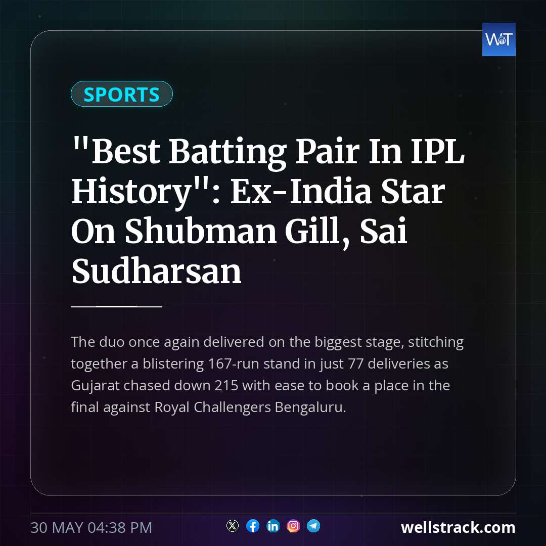 "Best Batting Pair In IPL History": Ex-India Star On Shubman Gill, Sai Sudharsan — WellsTrack
