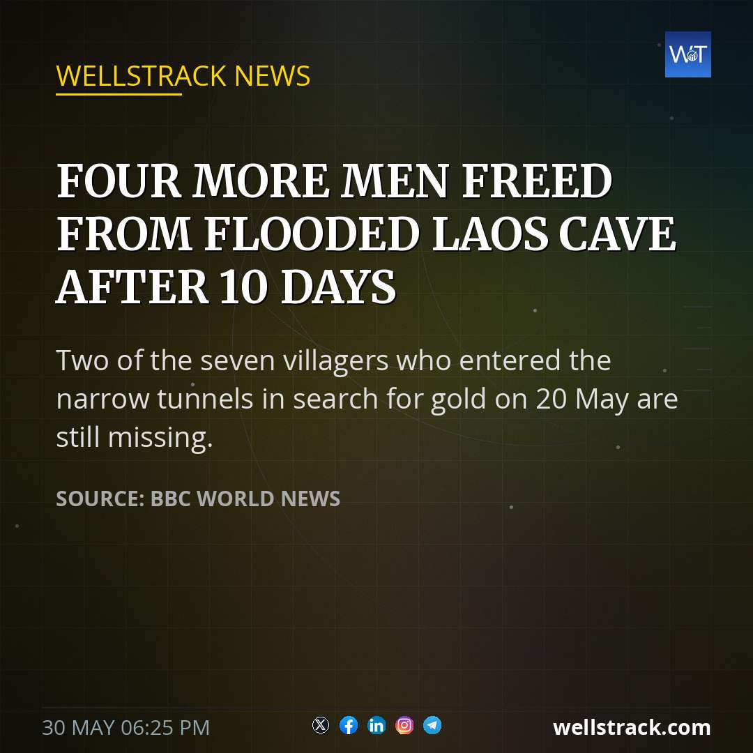 Four more men freed from flooded Laos cave after 10 days — WellsTrack