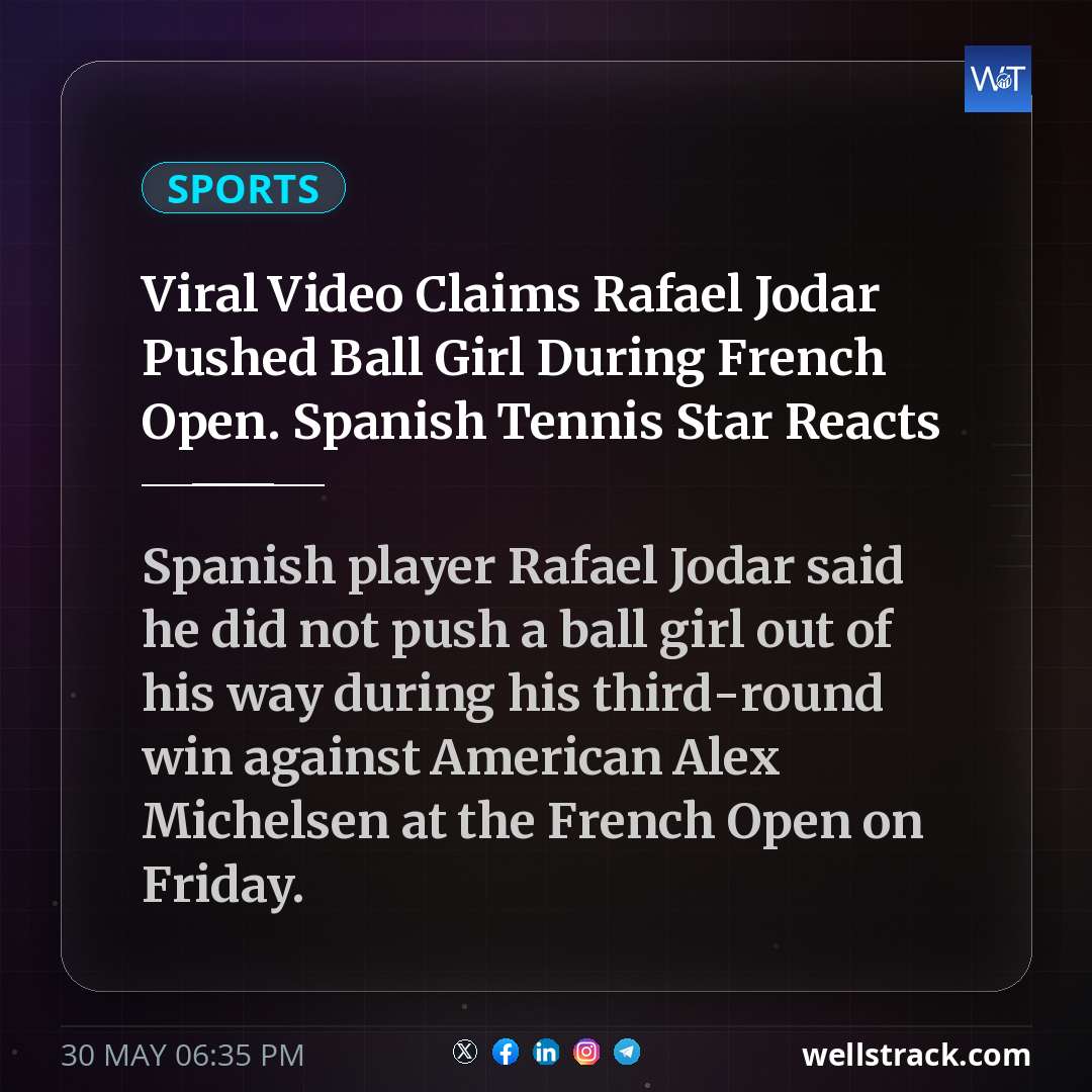 Viral Video Claims Rafael Jodar Pushed Ball Girl During French Open. Spanish Tennis Star Reacts — WellsTrack