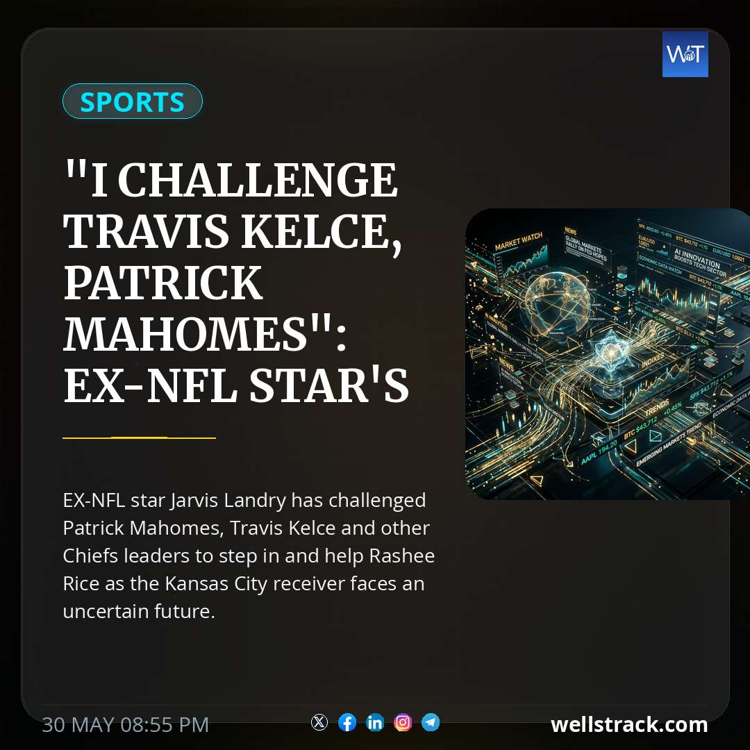 "I Challenge Travis Kelce, Patrick Mahomes": Ex-NFL Star's Strong Message To Kansas City Chiefs Amid Rashee Rice Jail Time — WellsTrack