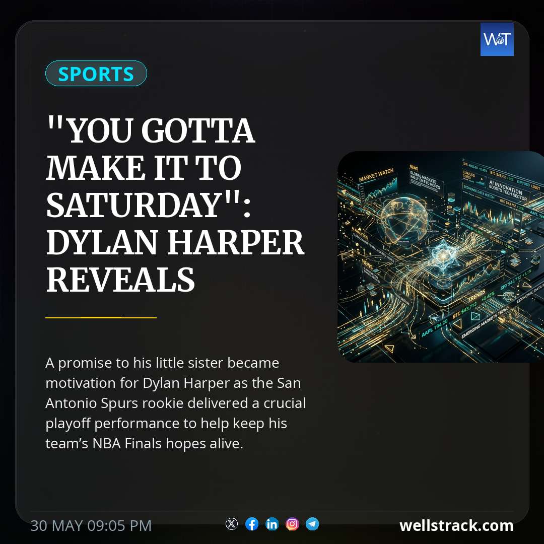 "You Gotta Make It To Saturday": Dylan Harper Reveals Promise To Little Sister That Kept Spurs' NBA Finals Hopes Alive — WellsTrack