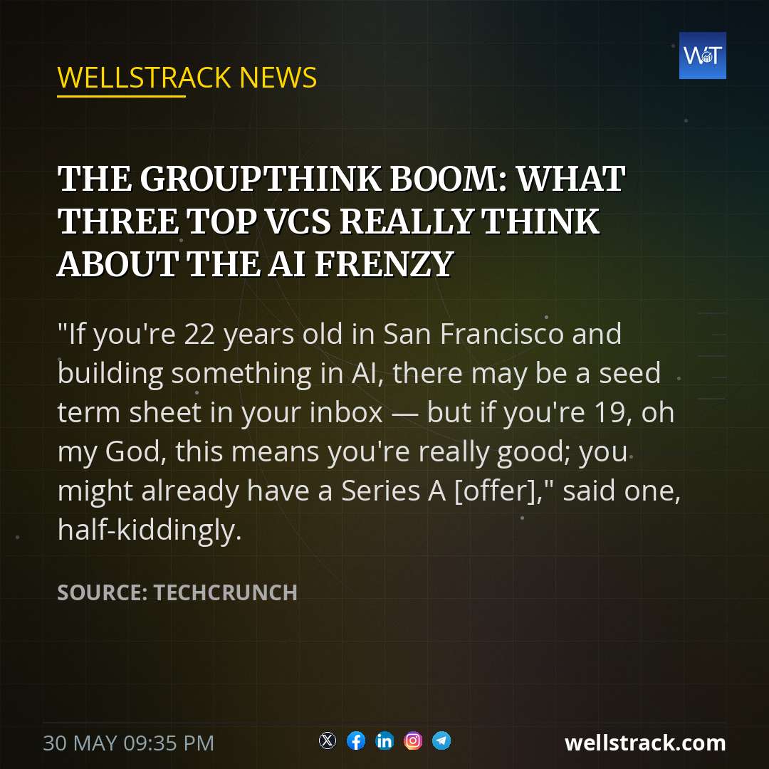 The groupthink boom: what three top VCs really think about the AI frenzy — WellsTrack