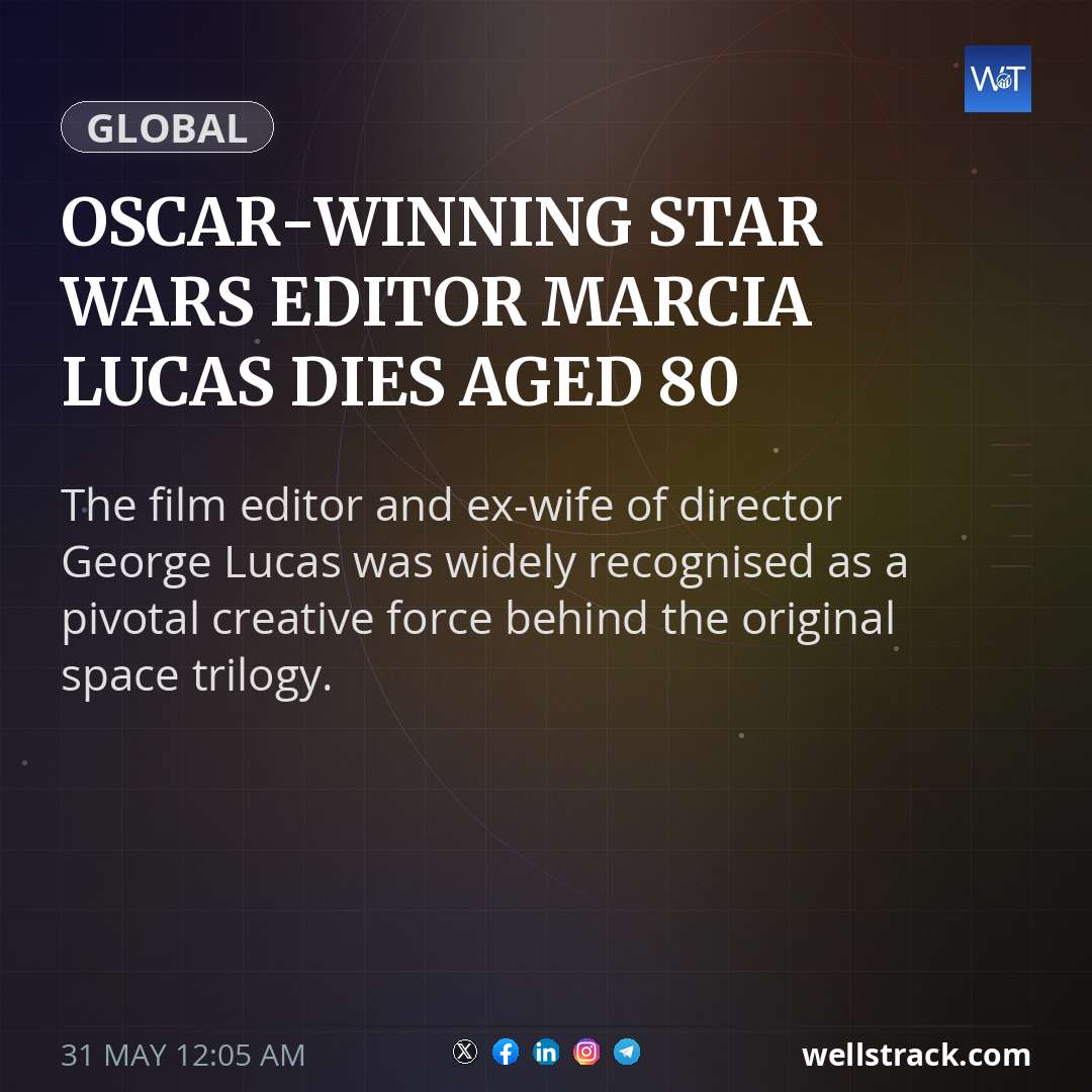 Oscar-winning Star Wars editor Marcia Lucas dies aged 80 — WellsTrack