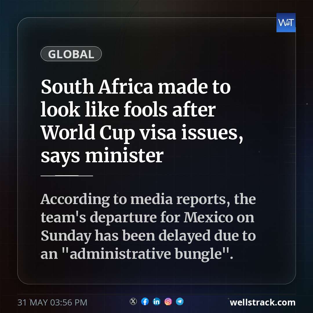South Africa made to look like fools after World Cup visa issues, says minister — WellsTrack