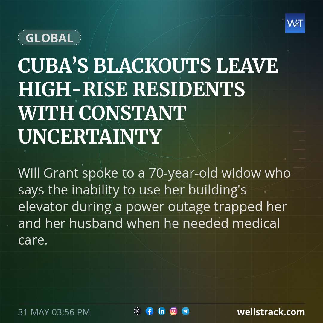 Cuba’s blackouts leave high-rise residents with constant uncertainty — WellsTrack
