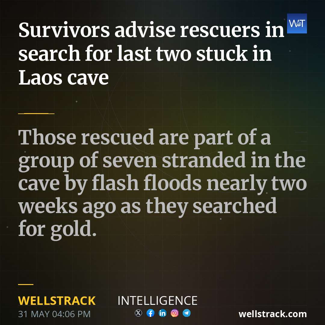 Survivors advise rescuers in search for last two stuck in Laos cave — WellsTrack
