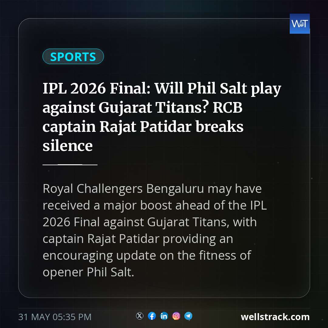 IPL 2026 Final: Will Phil Salt play against Gujarat Titans? RCB captain Rajat Patidar breaks silence — WellsTrack