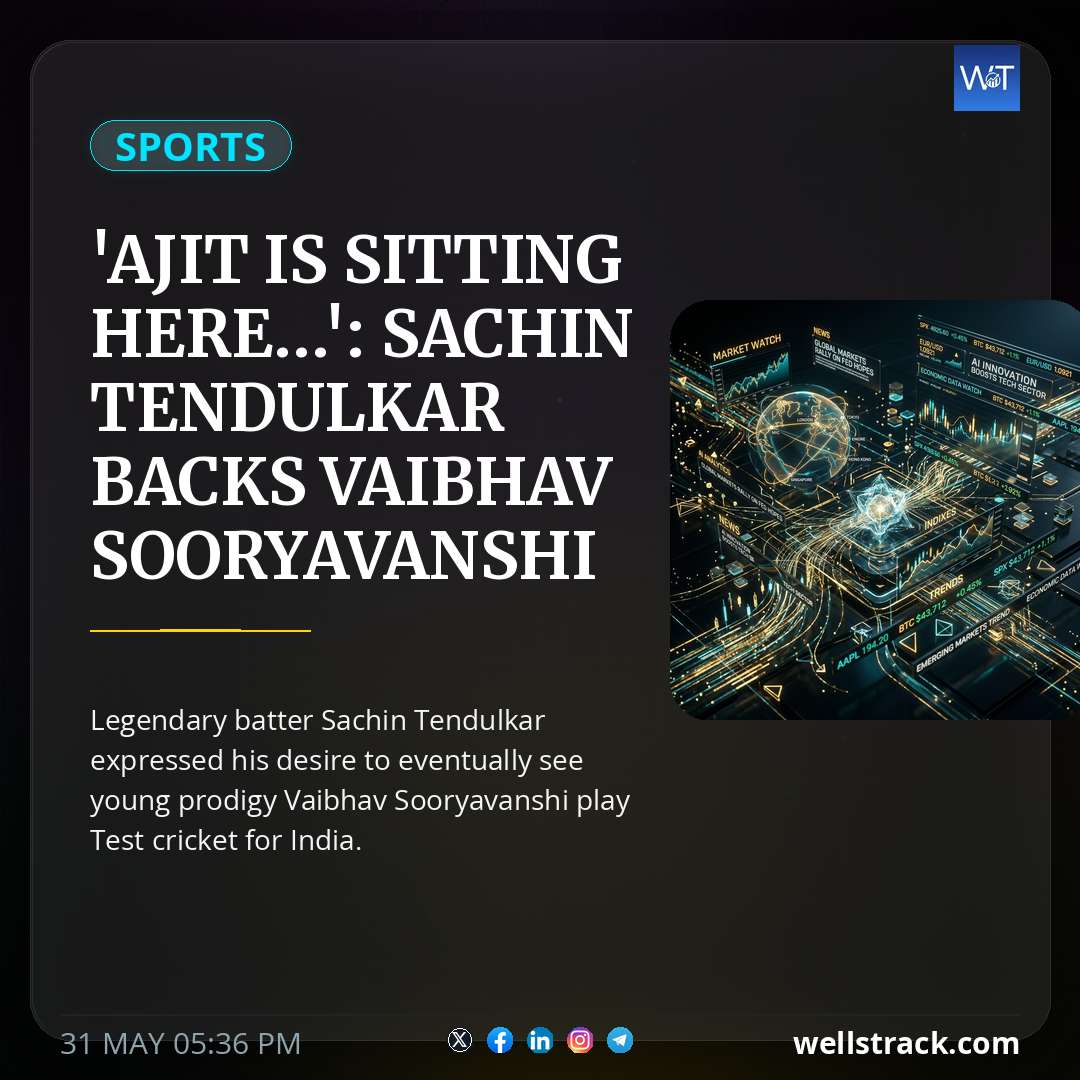 'Ajit is sitting here...': Sachin Tendulkar backs Vaibhav Sooryavanshi for Test cricket, issues key warning infront of chief selector - WATCH — WellsTrack