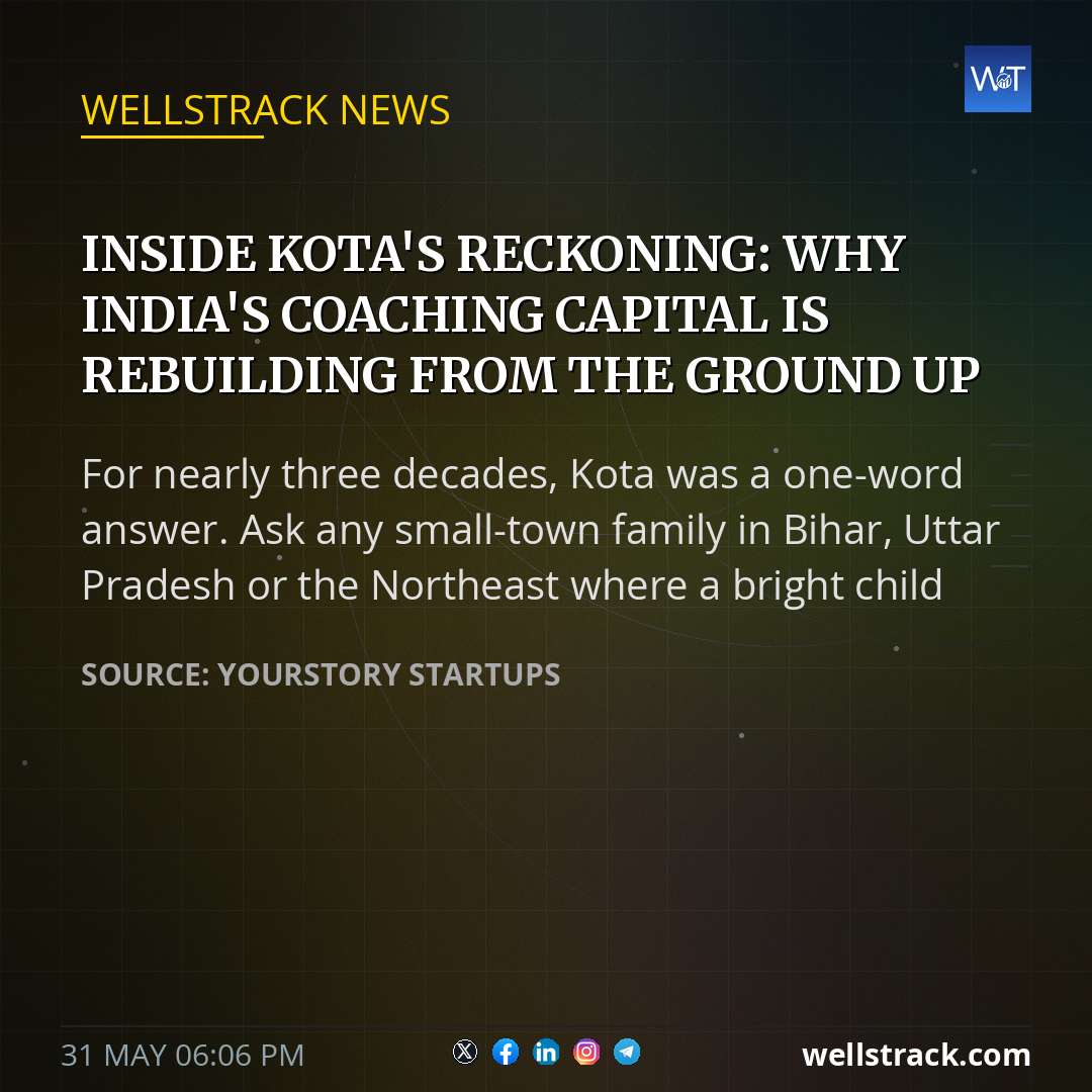 Inside Kota's reckoning: Why India's coaching capital is rebuilding from the ground up — WellsTrack