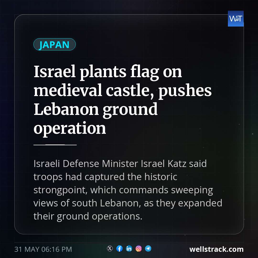 Israel plants flag on medieval castle, pushes Lebanon ground operation — WellsTrack