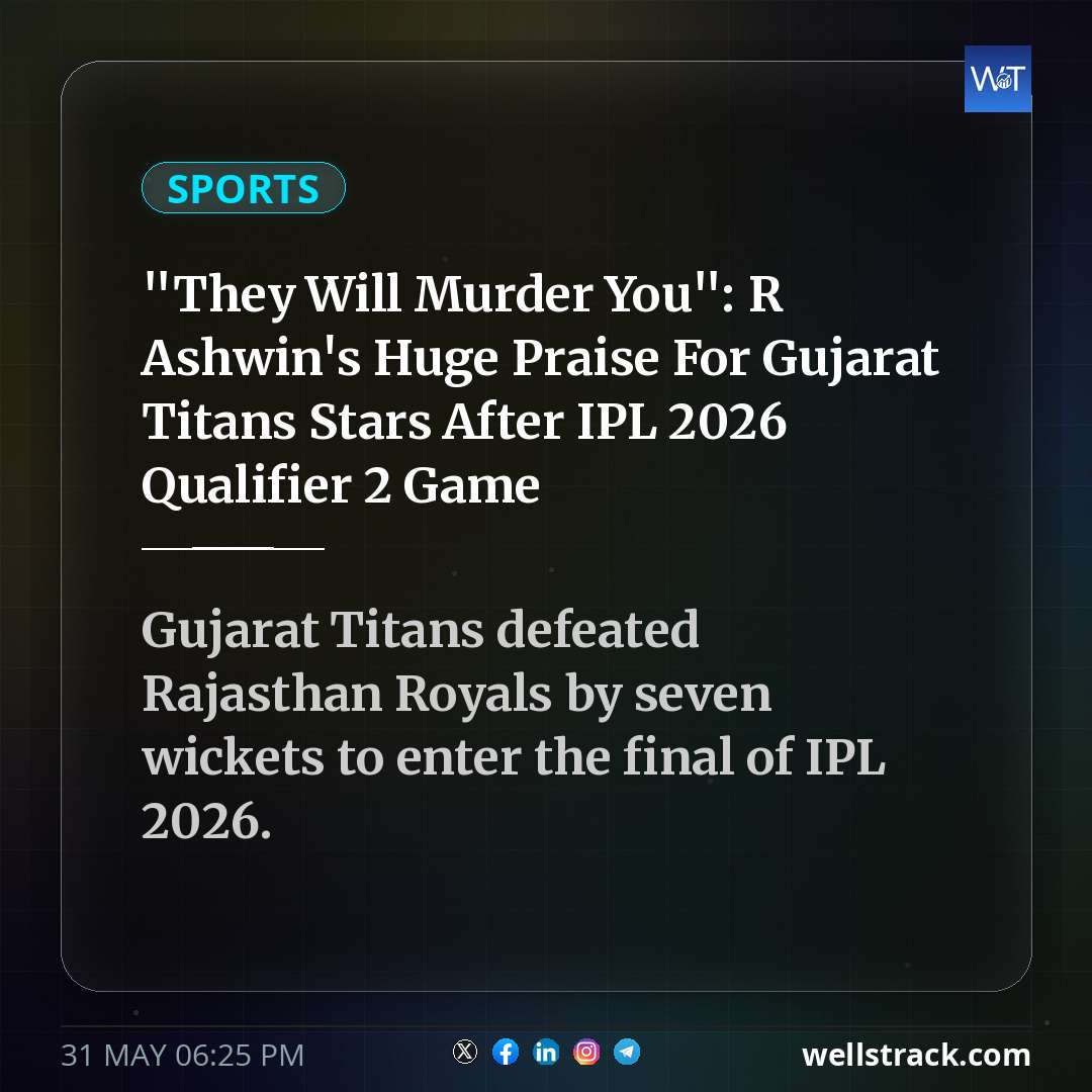 "They Will Murder You": R Ashwin's Huge Praise For Gujarat Titans Stars After IPL 2026 Qualifier 2 Game — WellsTrack