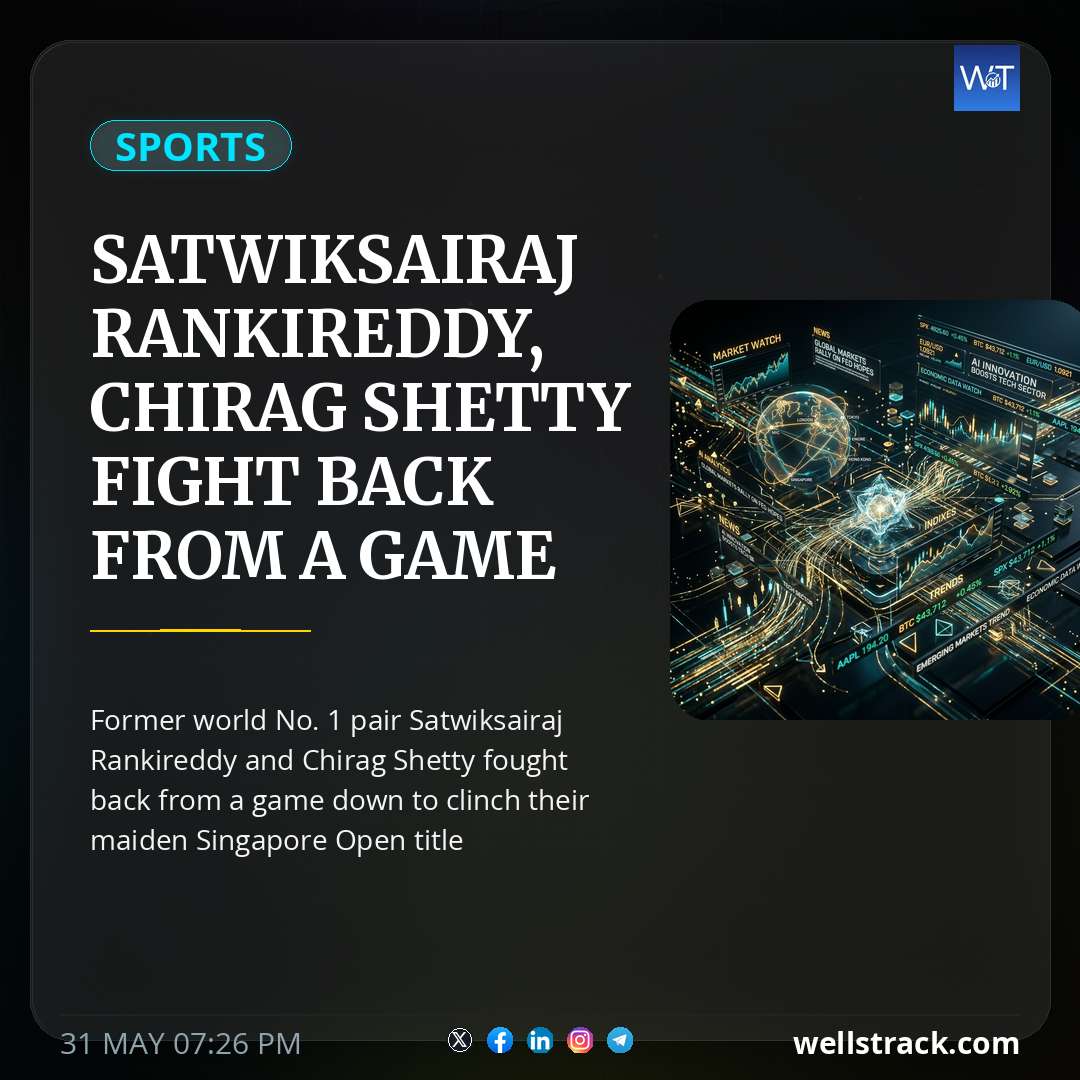 Satwiksairaj Rankireddy, Chirag Shetty Fight Back From A Game Down To Clinch First Singapore Open Doubles Title — WellsTrack