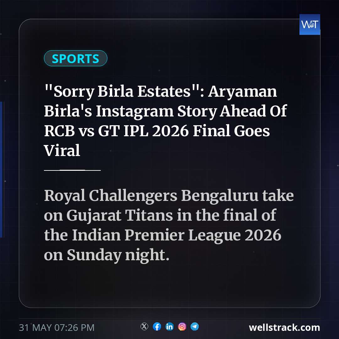 "Sorry Birla Estates": Aryaman Birla's Instagram Story Ahead Of RCB vs GT IPL 2026 Final Goes Viral — WellsTrack