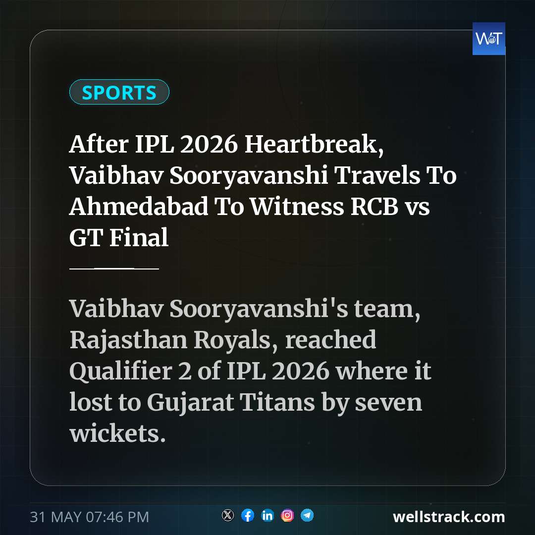 After IPL 2026 Heartbreak, Vaibhav Sooryavanshi Travels To Ahmedabad To Witness RCB vs GT Final — WellsTrack