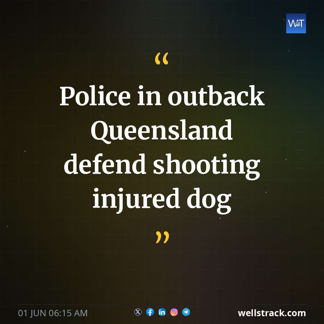 Police in outback Queensland defend shooting injured dog — WellsTrack