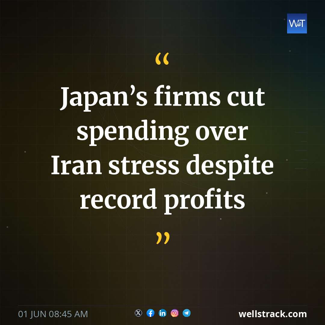 Japan’s firms cut spending over Iran stress despite record profits — WellsTrack
