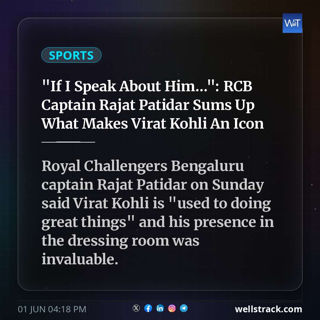 "If I Speak About Him...": RCB Captain Rajat Patidar Sums Up What Makes Virat Kohli An Icon — WellsTrack