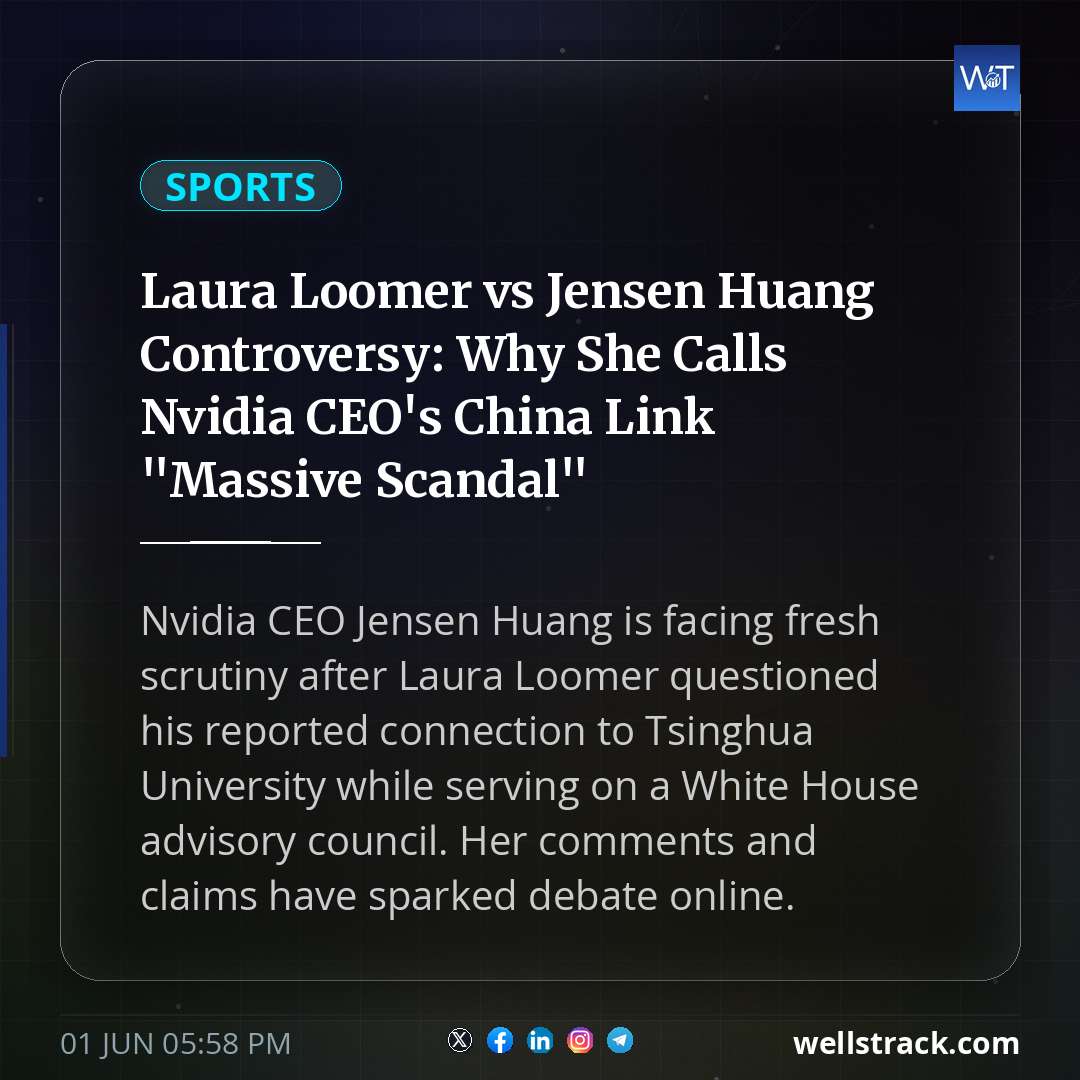 Laura Loomer vs Jensen Huang Controversy: Why She Calls Nvidia CEO's China Link "Massive Scandal" — WellsTrack