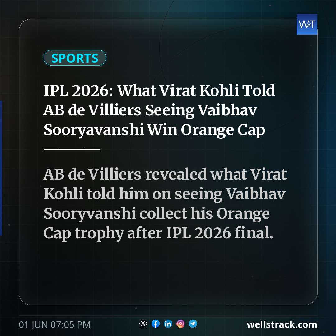 IPL 2026: What Virat Kohli Told AB de Villiers Seeing Vaibhav Sooryavanshi Win Orange Cap — WellsTrack