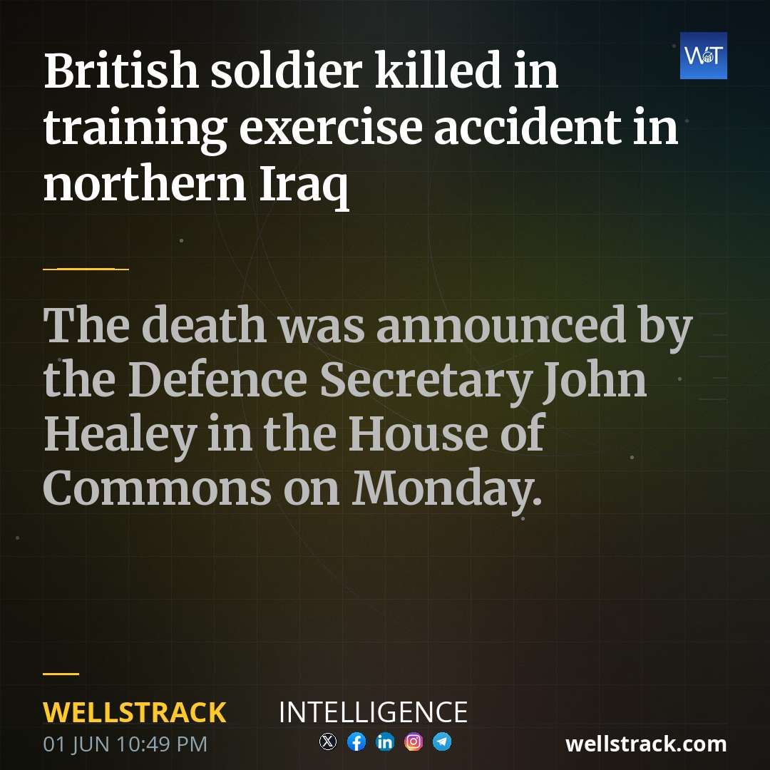 British soldier killed in training exercise accident in northern Iraq — WellsTrack