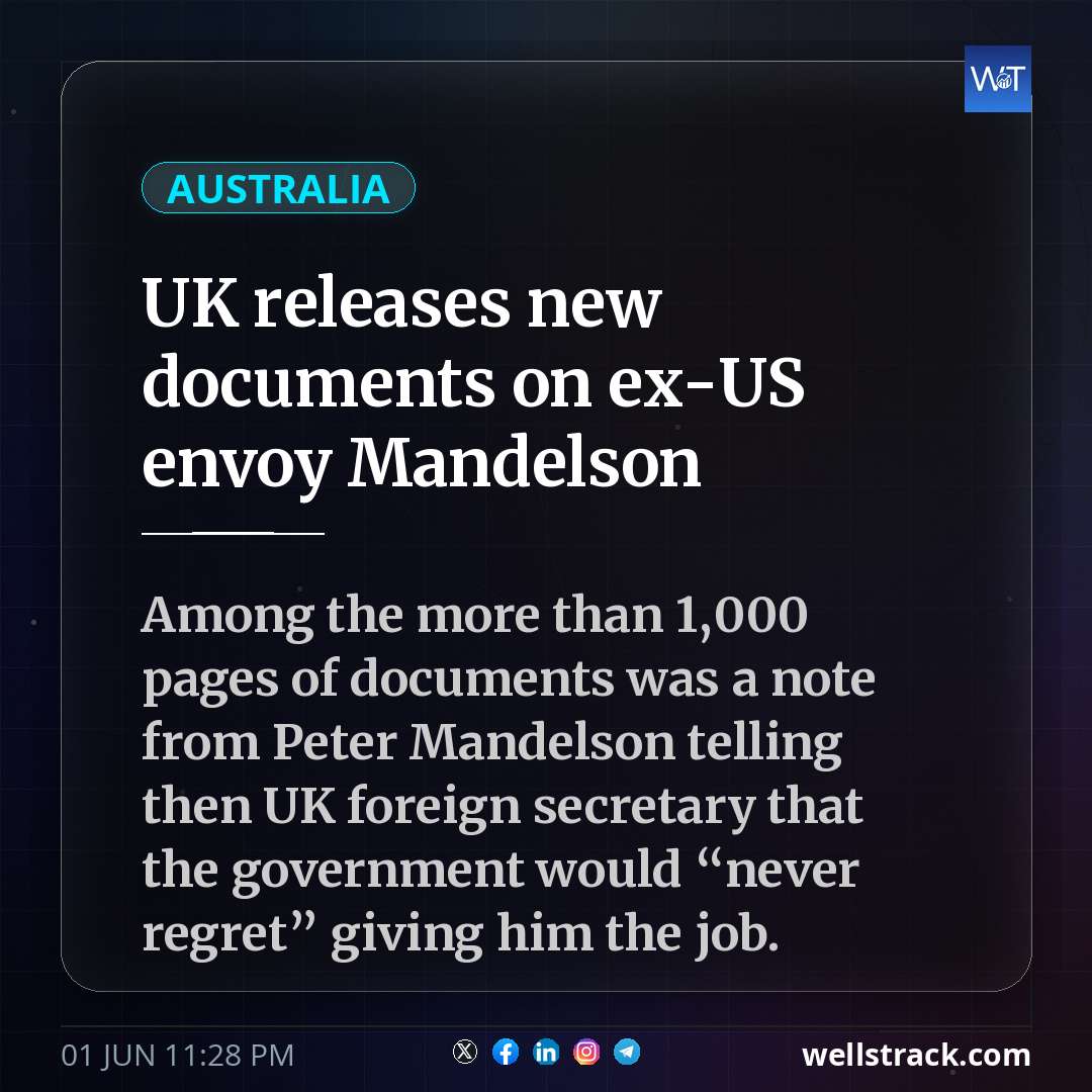 UK releases new documents on ex-US envoy Mandelson — WellsTrack