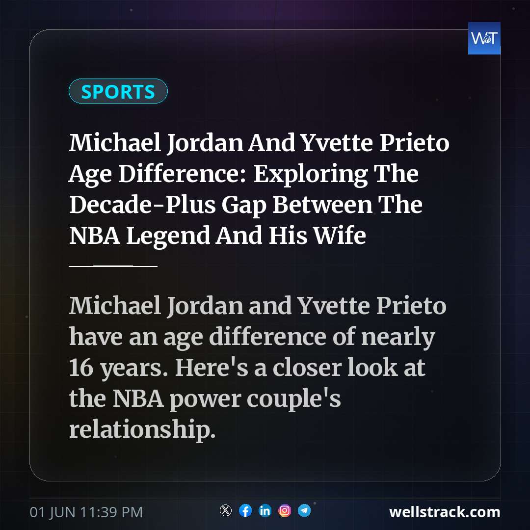 Michael Jordan And Yvette Prieto Age Difference: Exploring The Decade-Plus Gap Between The NBA Legend And His Wife — WellsTrack