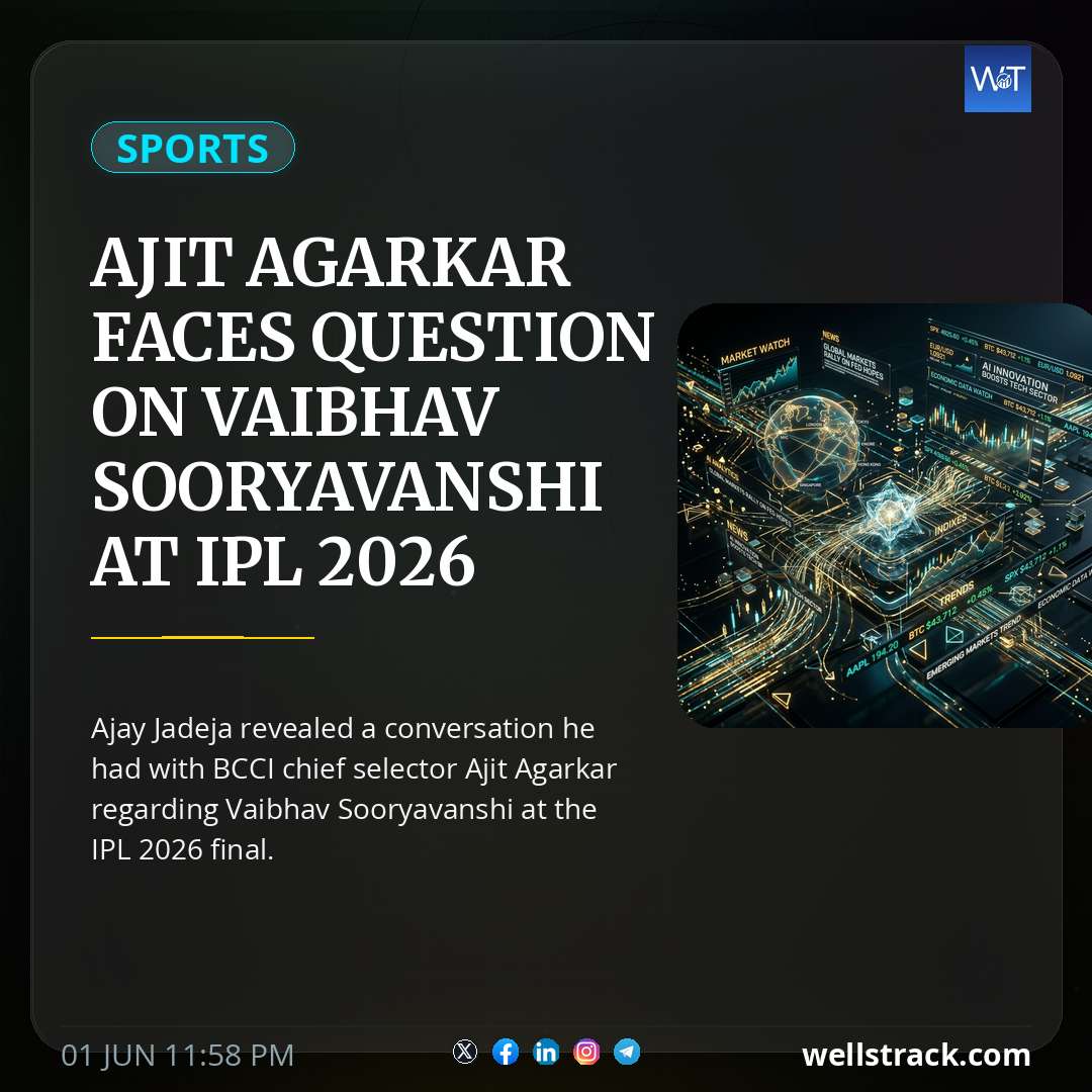 Ajit Agarkar Faces Question On Vaibhav Sooryavanshi At IPL 2026 Final: "If Not Now, Then When?" — WellsTrack