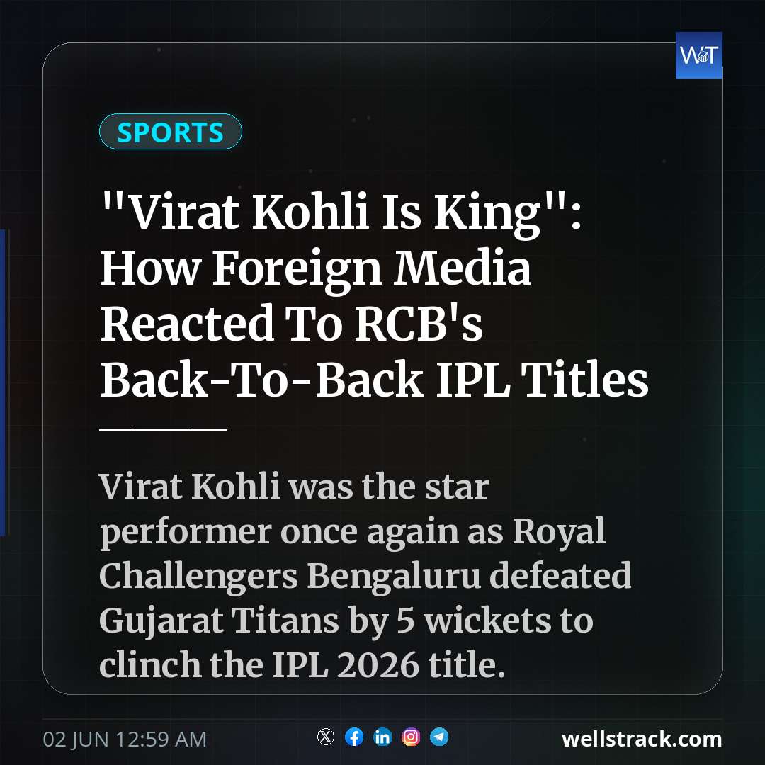 "Virat Kohli Is King": How Foreign Media Reacted To RCB's Back-To-Back IPL Titles — WellsTrack