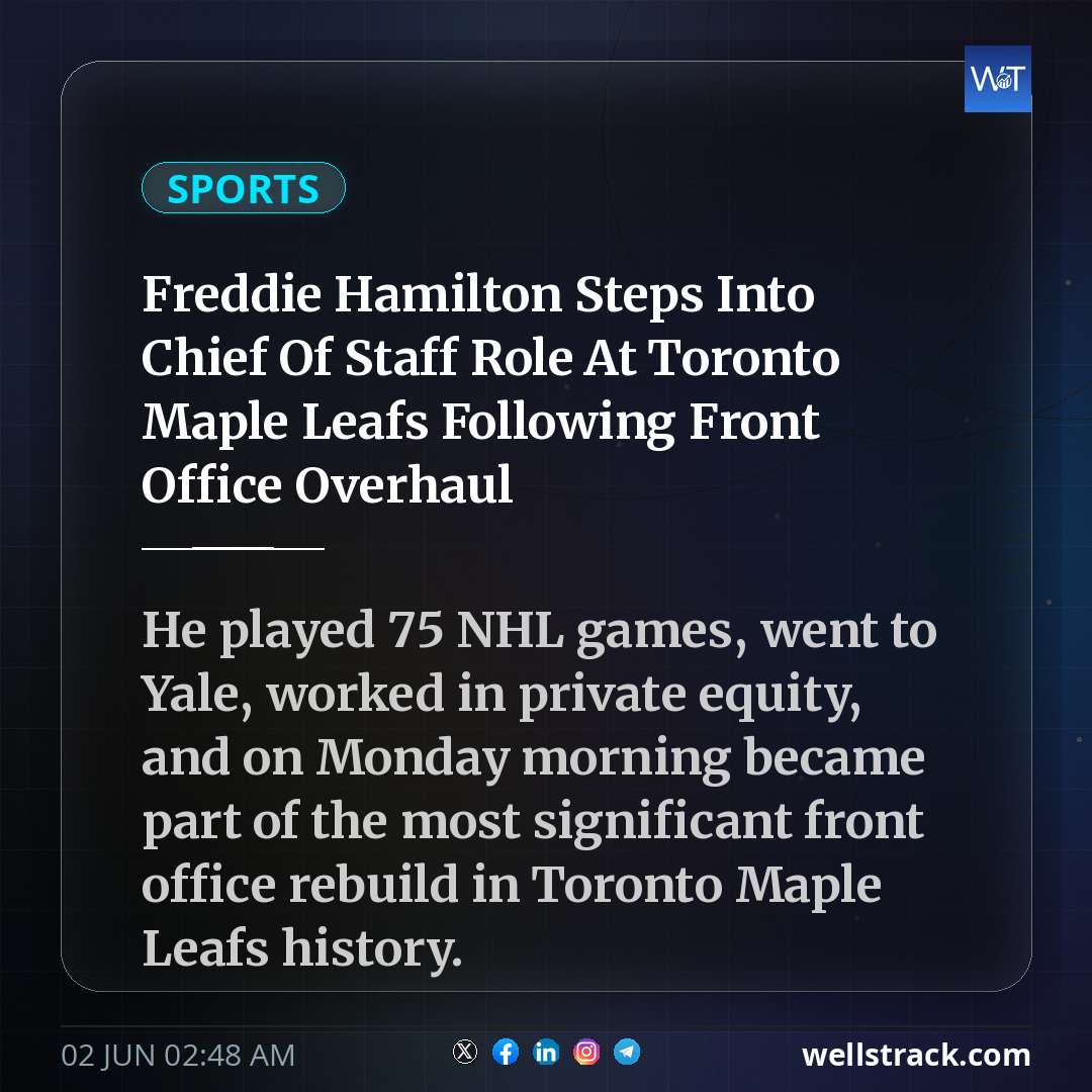 Freddie Hamilton Steps Into Chief Of Staff Role At Toronto Maple Leafs Following Front Office Overhaul — WellsTrack