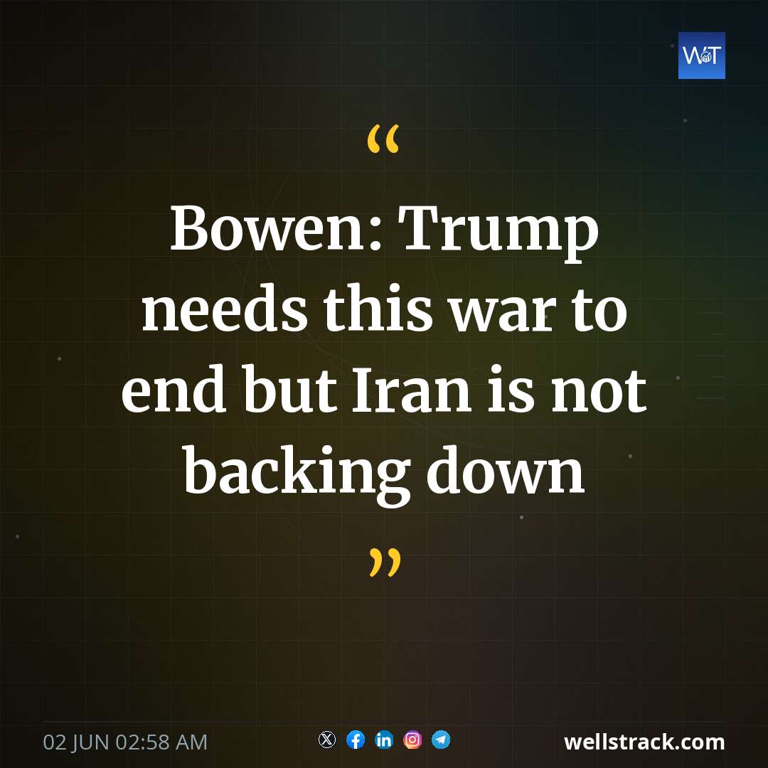 Bowen: Trump needs this war to end but Iran is not backing down — WellsTrack